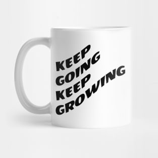 Keep Going Keep Growing Mug